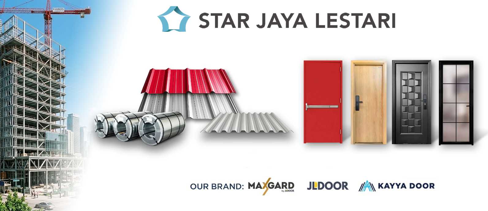 Material konstruksi Star Jaya Lestari meliputi gulungan baja, atap logam, dan pintu arsitektural dari merek Maxgard, JLDoor, dan Kayya Door.