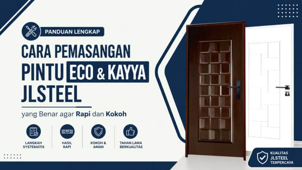 Cara Pemasangan Pintu ECO & KAYYA JLSTEEL yang Benar agar Rapi dan Kokoh